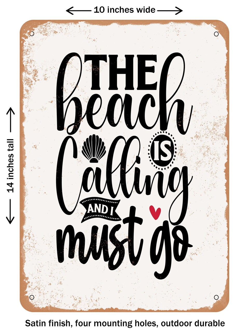DECORATIVE METAL SIGN - the Beach is Calling and I Must Go - 2 - Vintage Rusty Look